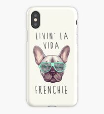 Livin' la vida Frenchie iPhone Case