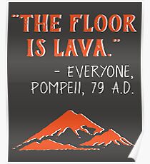 The Floor is Lava - Everyone Pompeii, 79 A.D. Funny History Poster