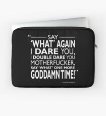 Say What Again I Dare You Laptop Sleeve