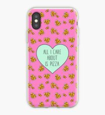 All I Care About Is Pizza iPhone Case