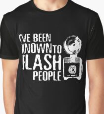 I've Been Known To Flash People Graphic T-Shirt