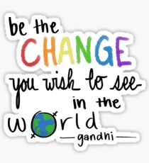 Be the change - Gandhi Sticker