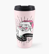 Santa is Secretly Judging You Travel Mug