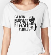 I've Been Known To Flash People Women's Relaxed Fit T-Shirt