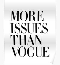 More Issues Than Vogue Poster