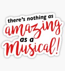 Nothing As Amazing As A Musical - Something Rotten! Sticker