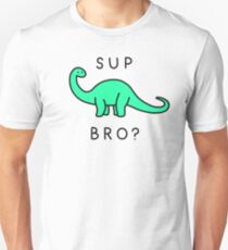 Sup Brontosaurus? Unisex T-Shirt