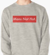 Mans Not Hot Pullover