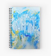 Just Keep Swimming Spiral Notebook