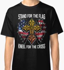 Stand For The Flag Kneel For The Cross T Shirt Classic T-Shirt