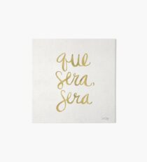 Lámina de exposición Lo que sea, Will Be (Gold Ink)