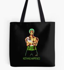 nothing happened Tote Bag