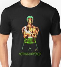 nothing happened Unisex T-Shirt