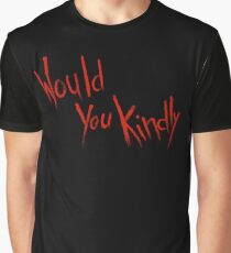 Would You Kindly Graphic T-Shirt