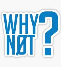 Why Not? - Westbrook Sticker