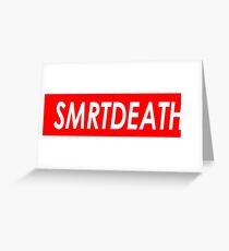 SMRTDEATH Greeting Card