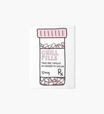 take a chill pill Art Board Print