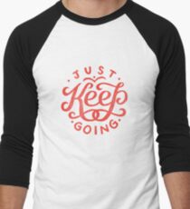 Just Keep Going Men's Baseball ¾ T-Shirt