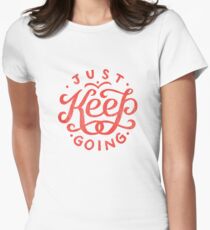 Just Keep Going Women's Fitted T-Shirt