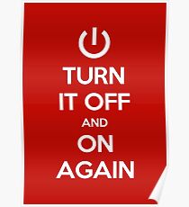 Keep Calm - Turn It Off and On Again Poster