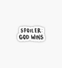 spoiler: god wins Sticker