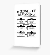 6 Stages Of Debugging Computer Programming Greeting Card