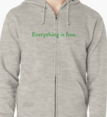 Everything is fine. Zipped Hoodie