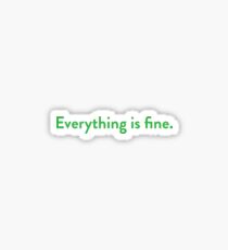 Everything is fine. Sticker