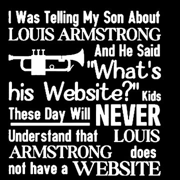 I Was Telling My Son About Louis Armstrong Unisex Hoodie - Teeruto