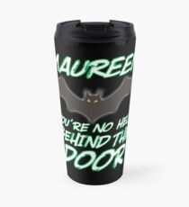 Maureen, You're No Help - Batdad Travel Mug