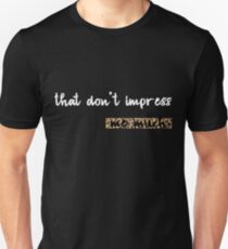 That Don't Impress Me Much - Shania Twain Unisex T-Shirt