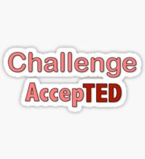 Challenge AccepTED Sticker