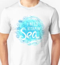 i need vitamin sea Unisex T-Shirt