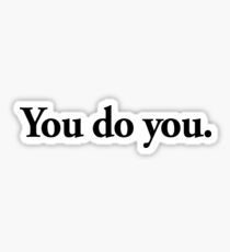 you do you Sticker