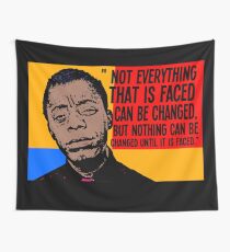 Not everything that is faced can be changed, but nothing can be changed until it is faced.. Wall Tapestry
