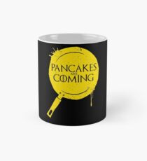 Pancakes Are Coming Mug