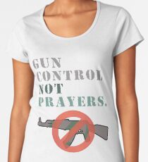 Gun Control Not Prayers Anti-NRA Women's Premium T-Shirt