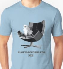 Blofeld works for ME Unisex T-Shirt