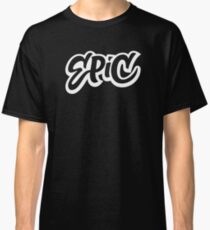 EPIC Lettering - Graffiti Style on Black Classic T-Shirt