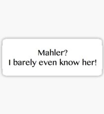 Mahler? I barely even know her! Sticker
