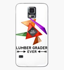LUMBER GRADER - NICE DESIGN FOR YOU Case/Skin for Samsung Galaxy