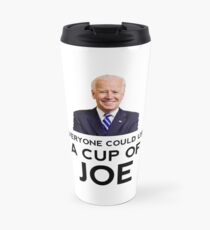 Lustig "Jeder könnte eine Tasse Joe nehmen" Biden Coffee Thermobecher