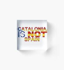 Catalonia Is Not Spain Acrylic Block