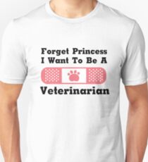 Vergessen Sie Prinzessin, die ich ein Tierarzt-Geschenk sein möchte Slim Fit T-Shirt