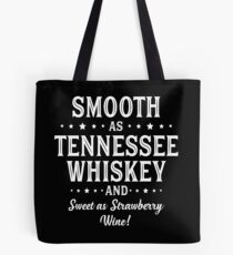 SMOOTH AS TENNESSEE WHISKEY Tote Bag