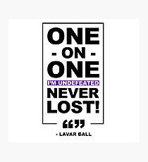 Lavar Ball - One on One I'm Undefeated never lost! 1 on 1 Photographic Print