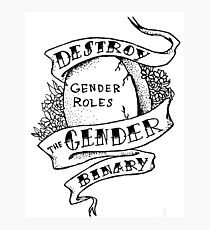 destroy the gender binary! Photographic Print