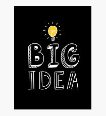 BIG IDEA Photographic Print