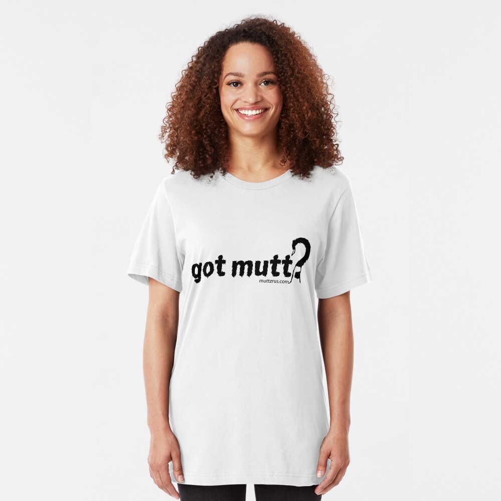 Got Mutt (Black Text) Slim Fit T-Shirt