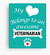 Veterinarian Lover Awesome Surprise Gift - My Heart Belongs - Cool Cute Birthday Present Canvas Print